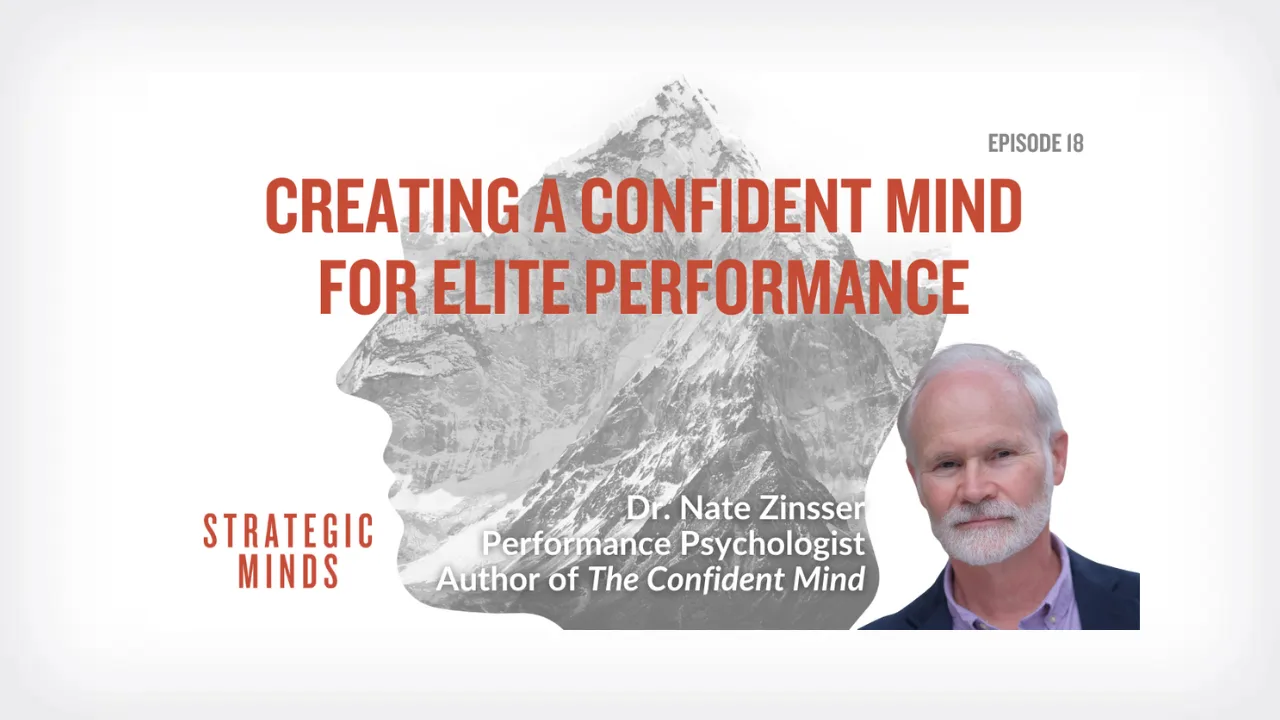 Strategic Minds Podcast: Episode 18 – Creating a Confident Mind for Elite Performance