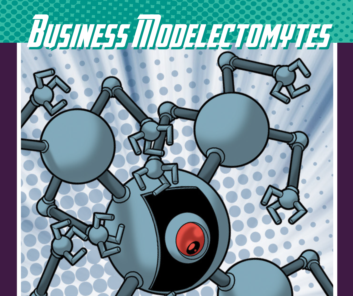 Beware the Business Modelectomytes!