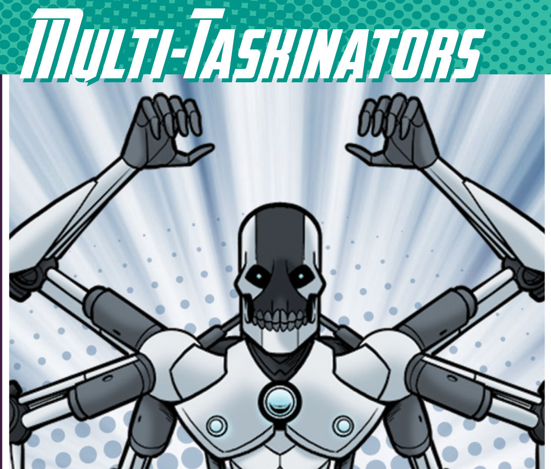 Destroy the Multi-Taskinators!
