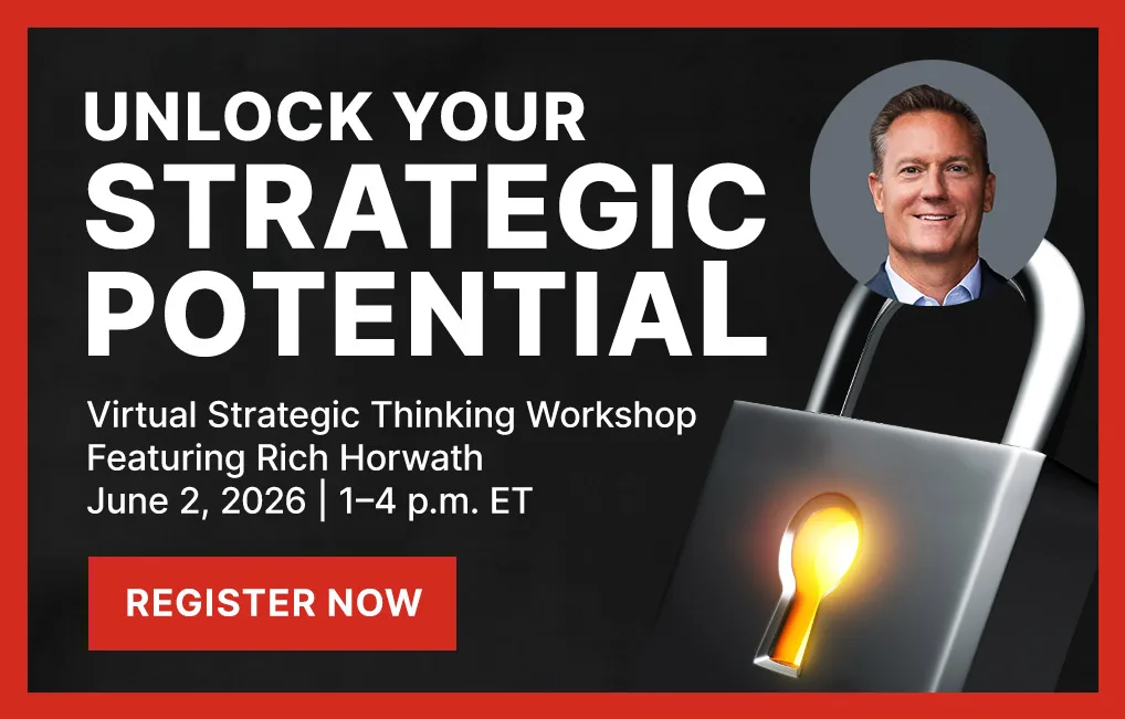 Unlock Your Strategic Potential workshop with Rich Horwath, June 2, 2026, 1-4 p.m. ET. Register now.