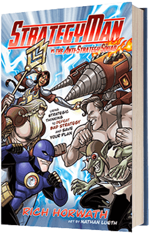 Book - StrategyMan vs the Anti-Strategy Squad by Rich Horwath